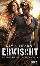 Kevin Hearne - Die Chronik des Eisernen Druiden--Band5 Erwischt