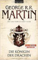 George R.R. Martin - Das Lied von Eis und Feuer 6: Die Königin der Drachen